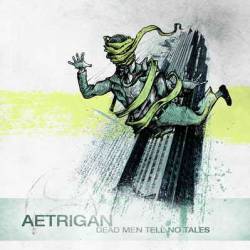 Aetrigan : Dead Men Tell No Tales